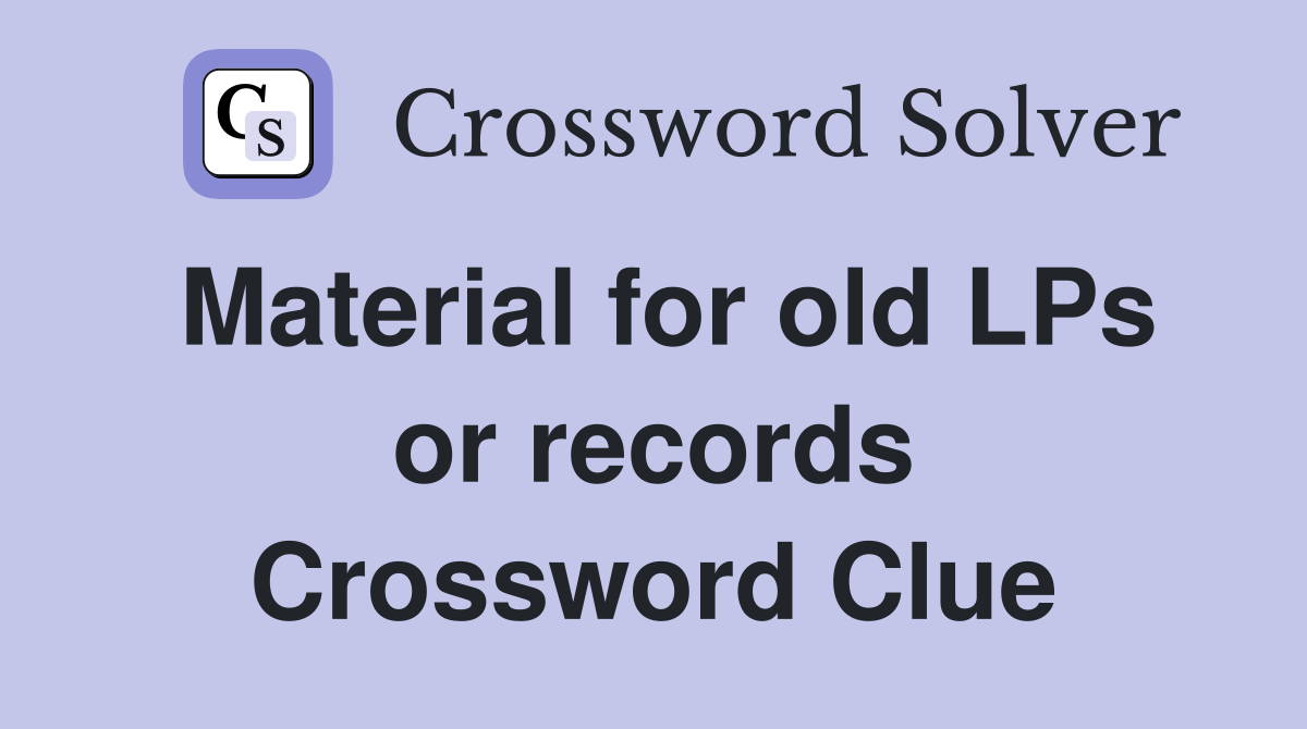Material for old LPs or records Crossword Clue