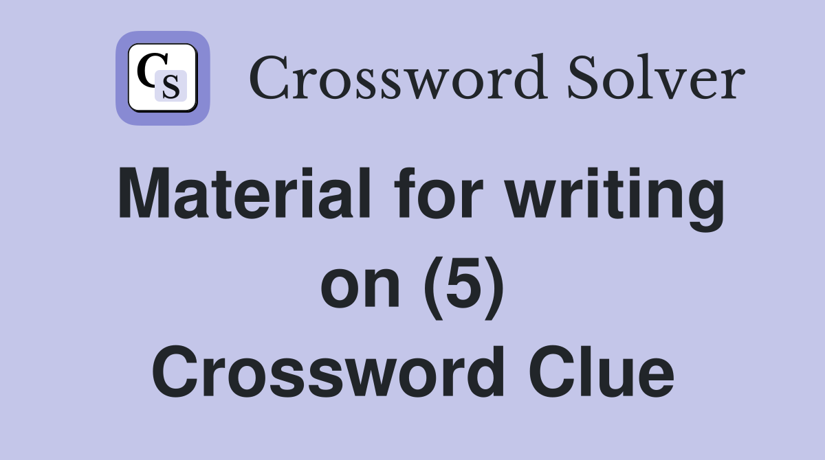 Material for writing on (5) Crossword Clue