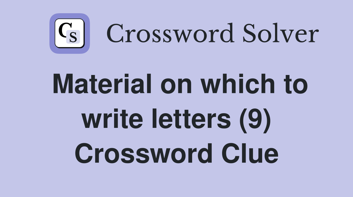 Material on which to write letters (9) Crossword Clue