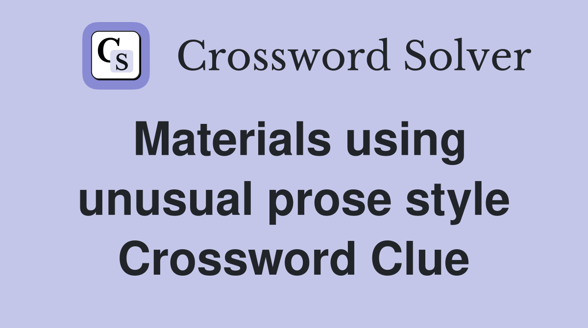 Materials using unusual prose style Crossword Clue