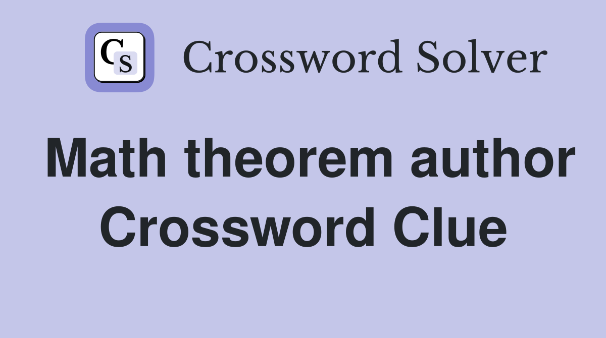 Math theorem author Crossword Clue