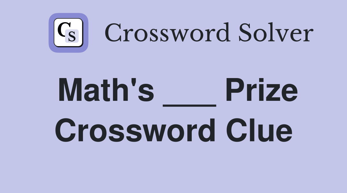 Math's ___ Prize Crossword Clue