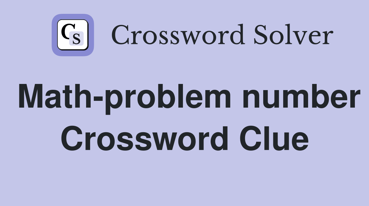 Math-problem number Crossword Clue