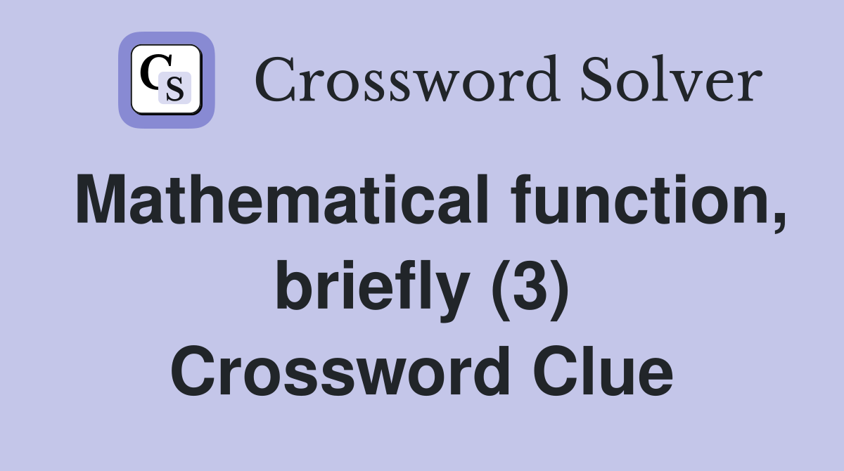 Mathematical function, briefly (3) Crossword Clue