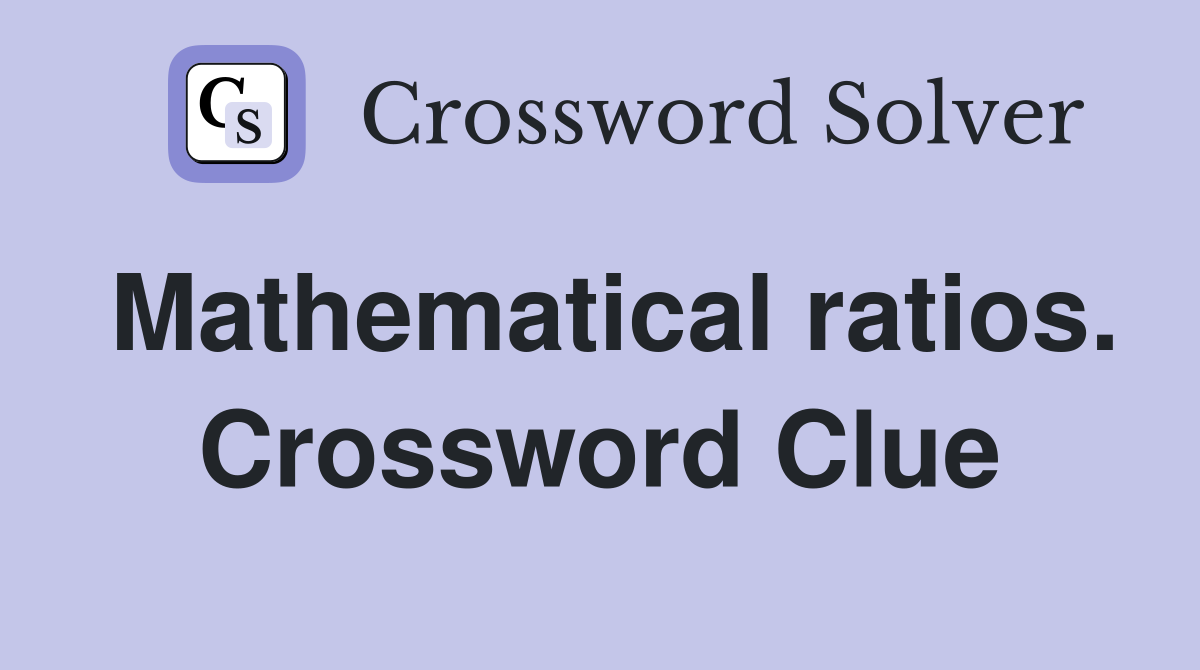 Mathematical ratios. Crossword Clue