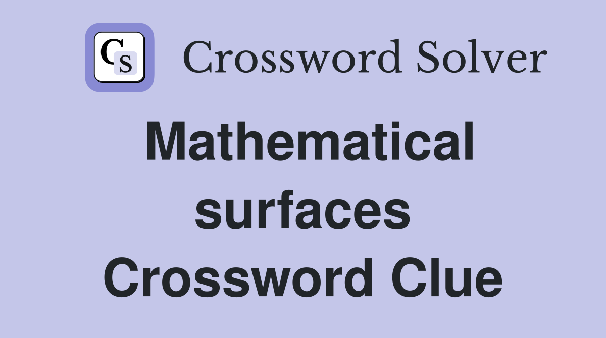 Mathematical surfaces Crossword Clue