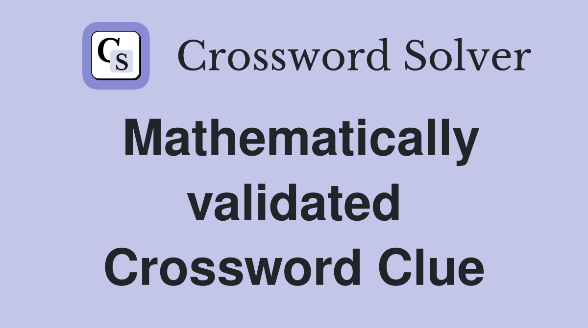 Mathematically validated Crossword Clue