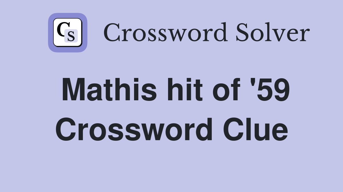 Mathis hit of '59 Crossword Clue