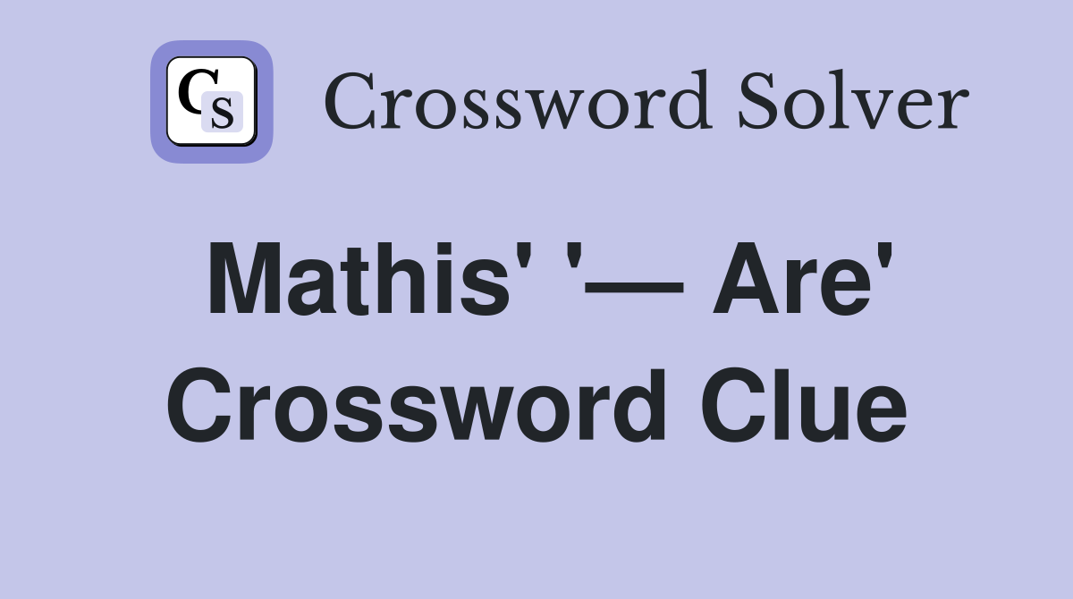 Mathis' '— Are' Crossword Clue