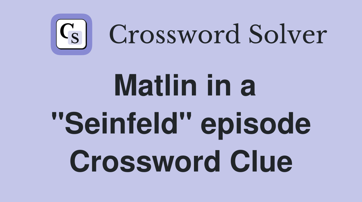Matlin in a "Seinfeld" episode Crossword Clue