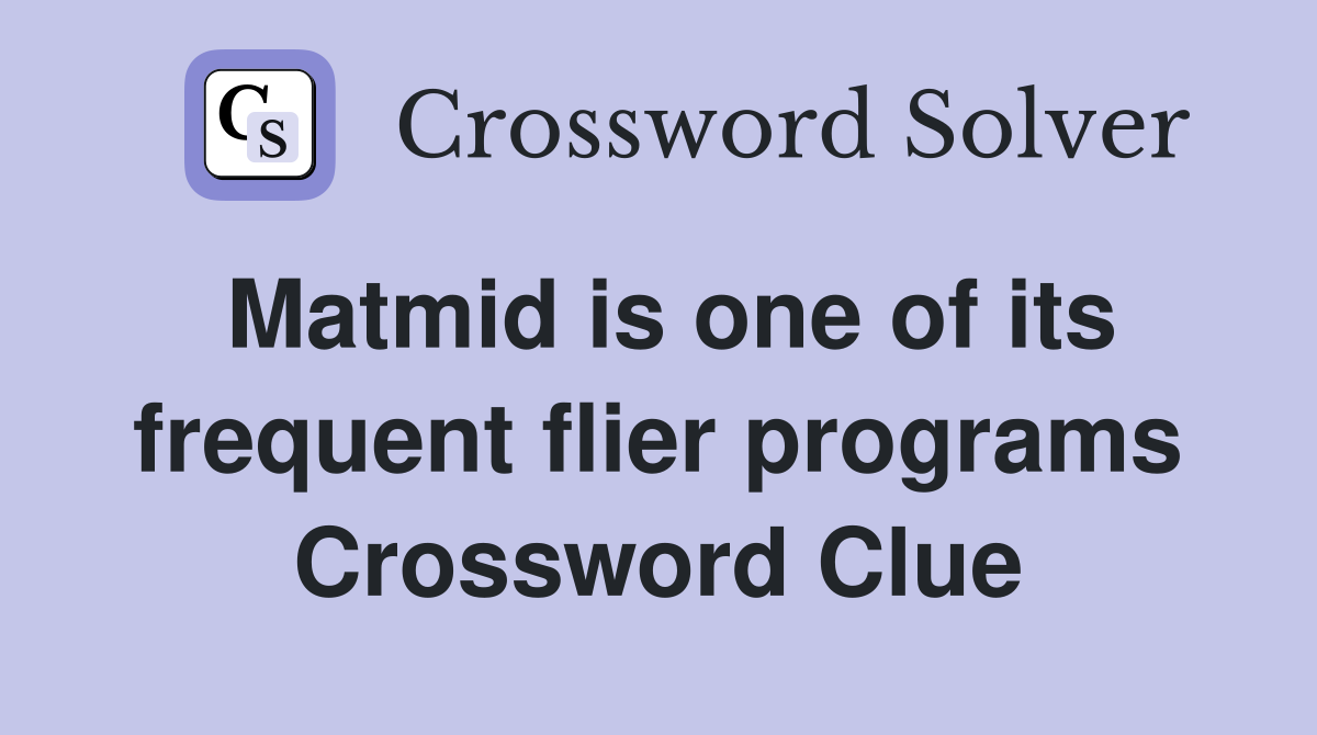 Matmid is one of its frequent flier programs Crossword Clue