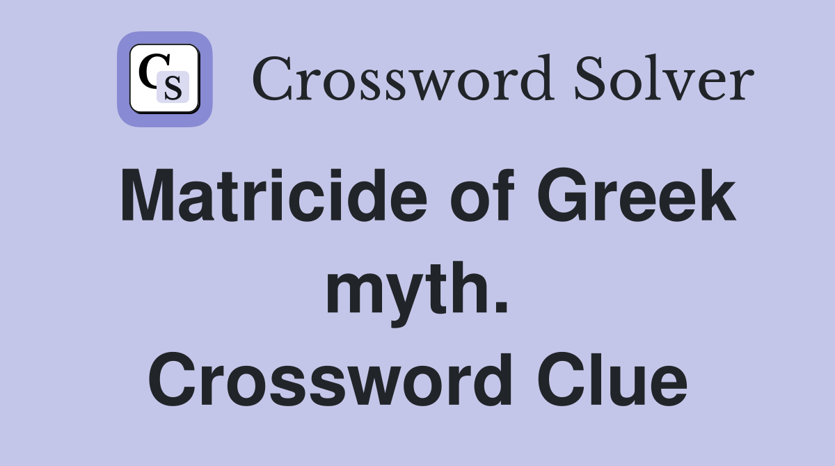 Matricide of Greek myth. Crossword Clue