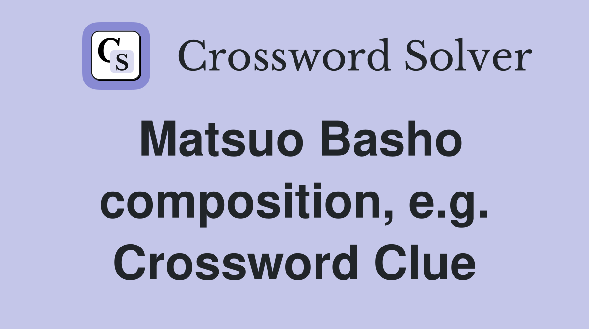 Matsuo Basho composition, e.g. Crossword Clue