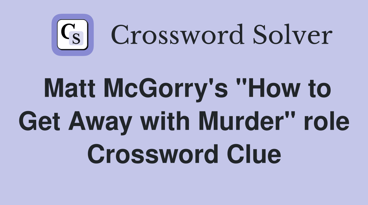 Matt McGorry's "How to Get Away with Murder" role Crossword Clue