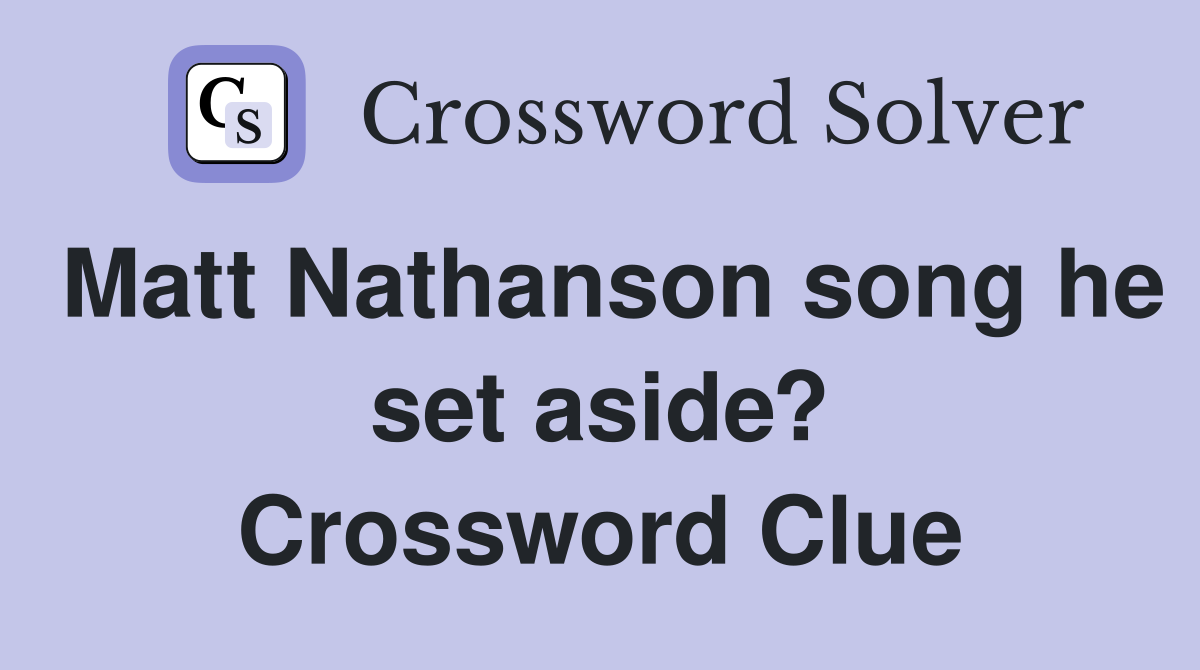 Matt Nathanson song he set aside? Crossword Clue
