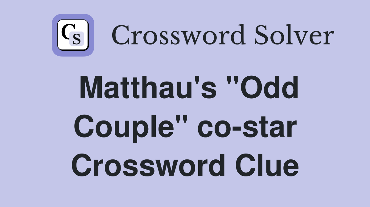 Matthau's "Odd Couple" co-star Crossword Clue