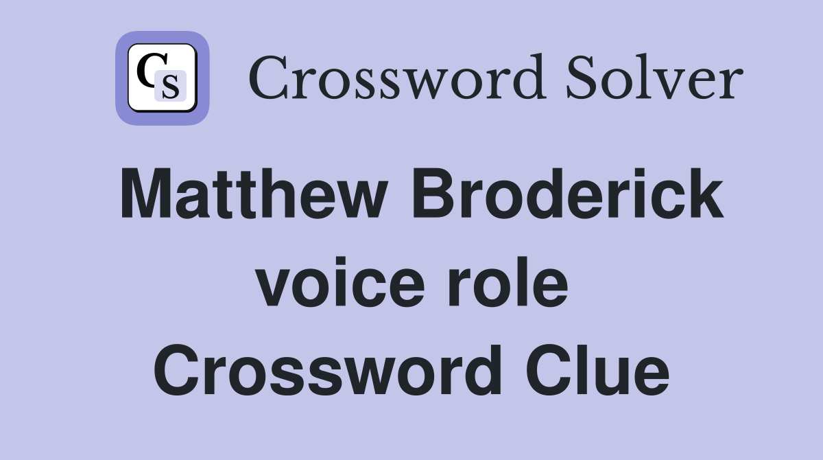 Matthew Broderick voice role Crossword Clue