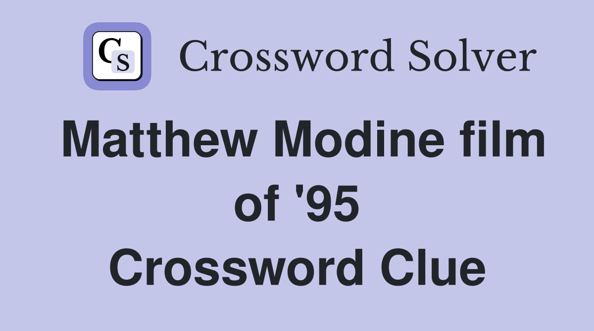 Matthew Modine film of '95 Crossword Clue