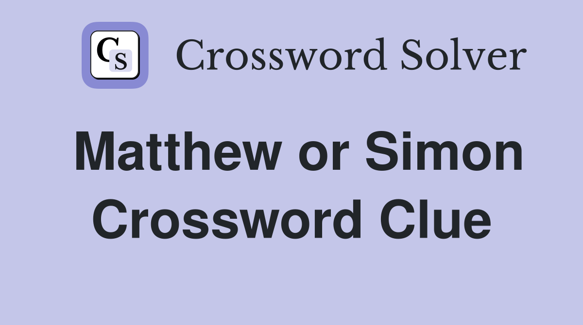 Matthew or Simon Crossword Clue