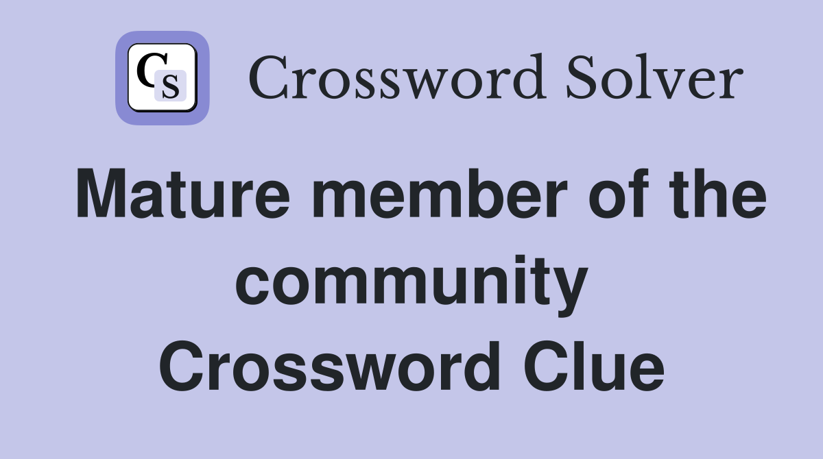 Mature member of the community Crossword Clue