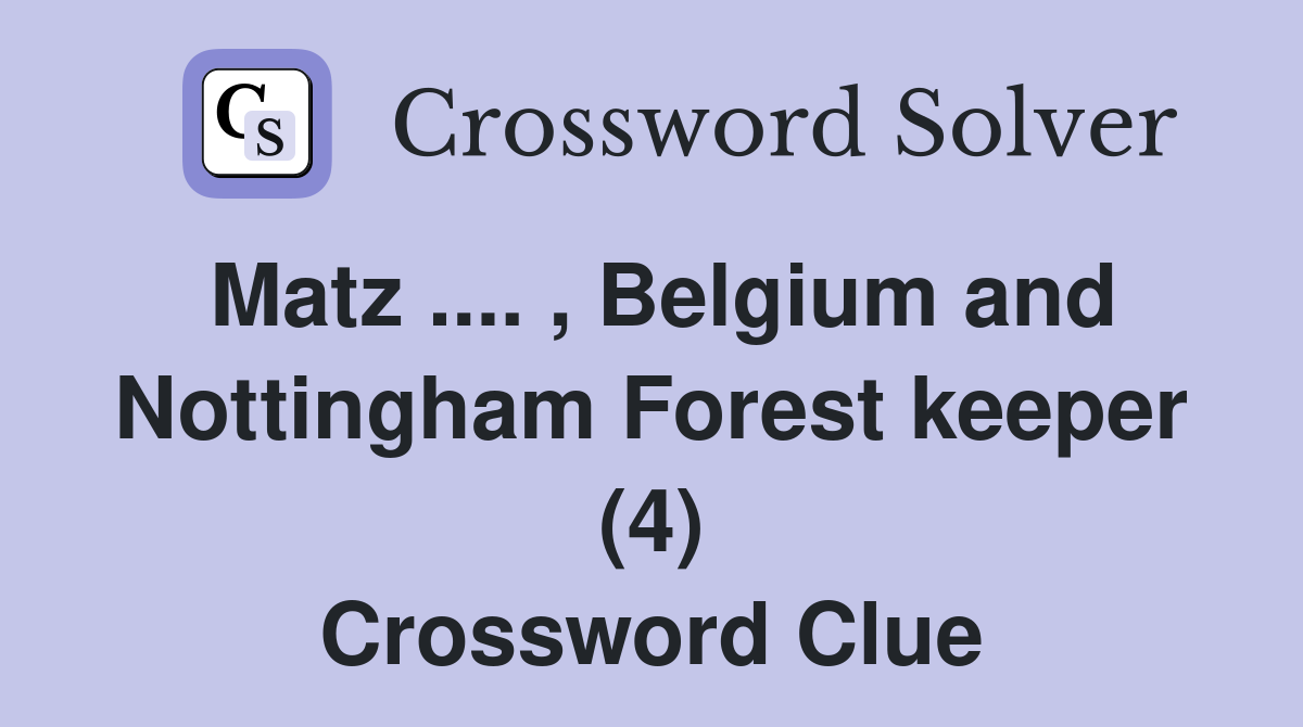 Matz .... , Belgium and Nottingham Forest keeper (4) Crossword Clue