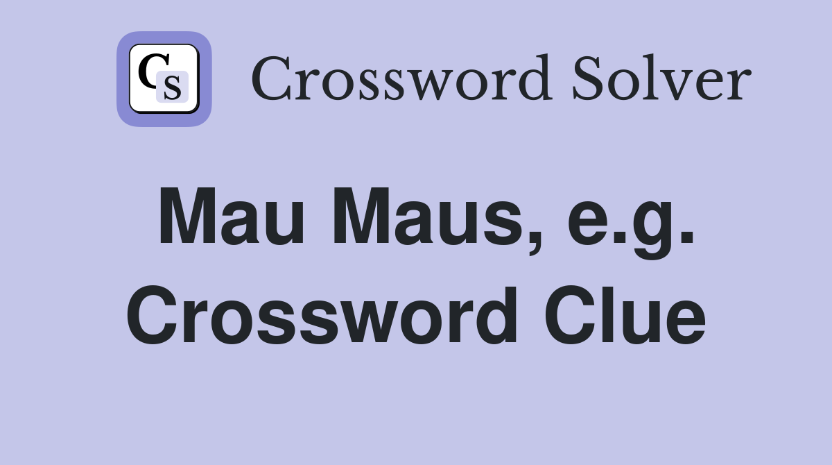 Mau Maus, e.g. Crossword Clue