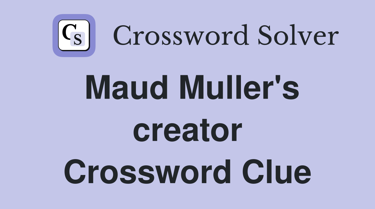 Maud Muller's creator Crossword Clue