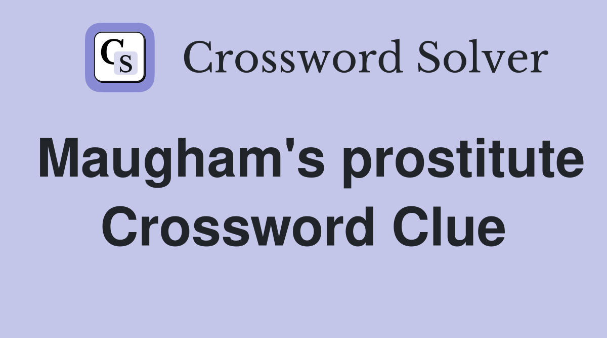 Maugham's prostitute Crossword Clue