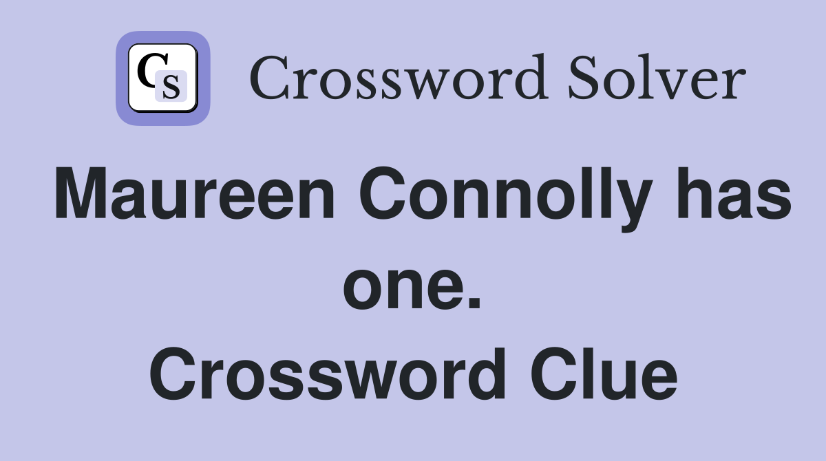 Maureen Connolly has one. Crossword Clue