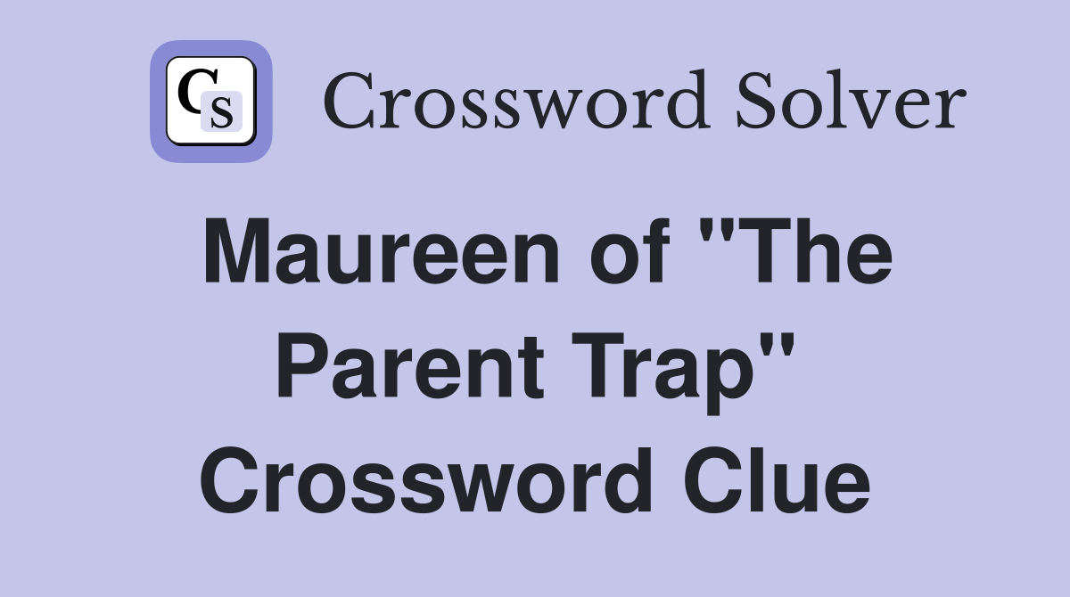 Maureen of "The Parent Trap" Crossword Clue