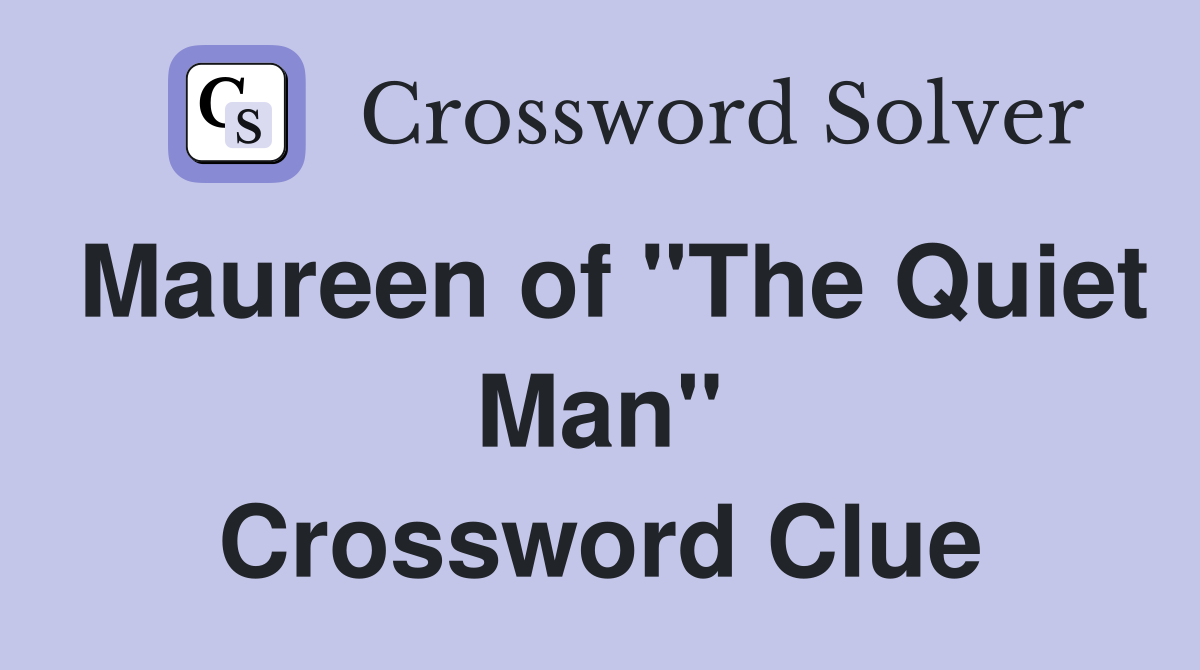 Maureen of "The Quiet Man" Crossword Clue