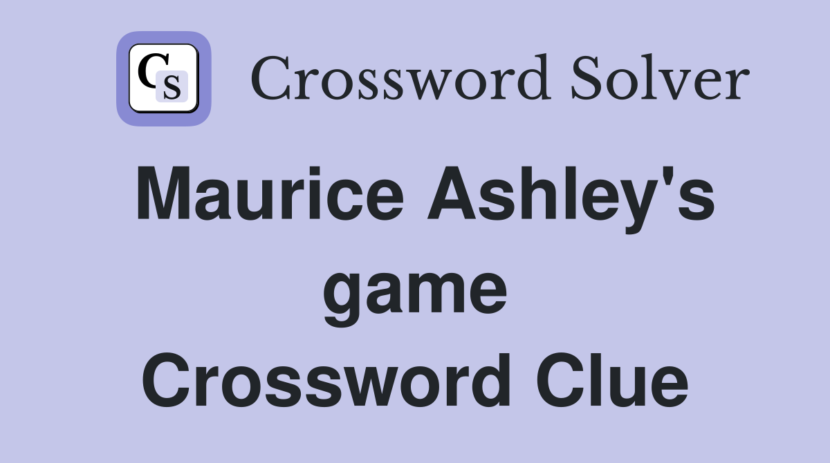 Maurice Ashley's game Crossword Clue