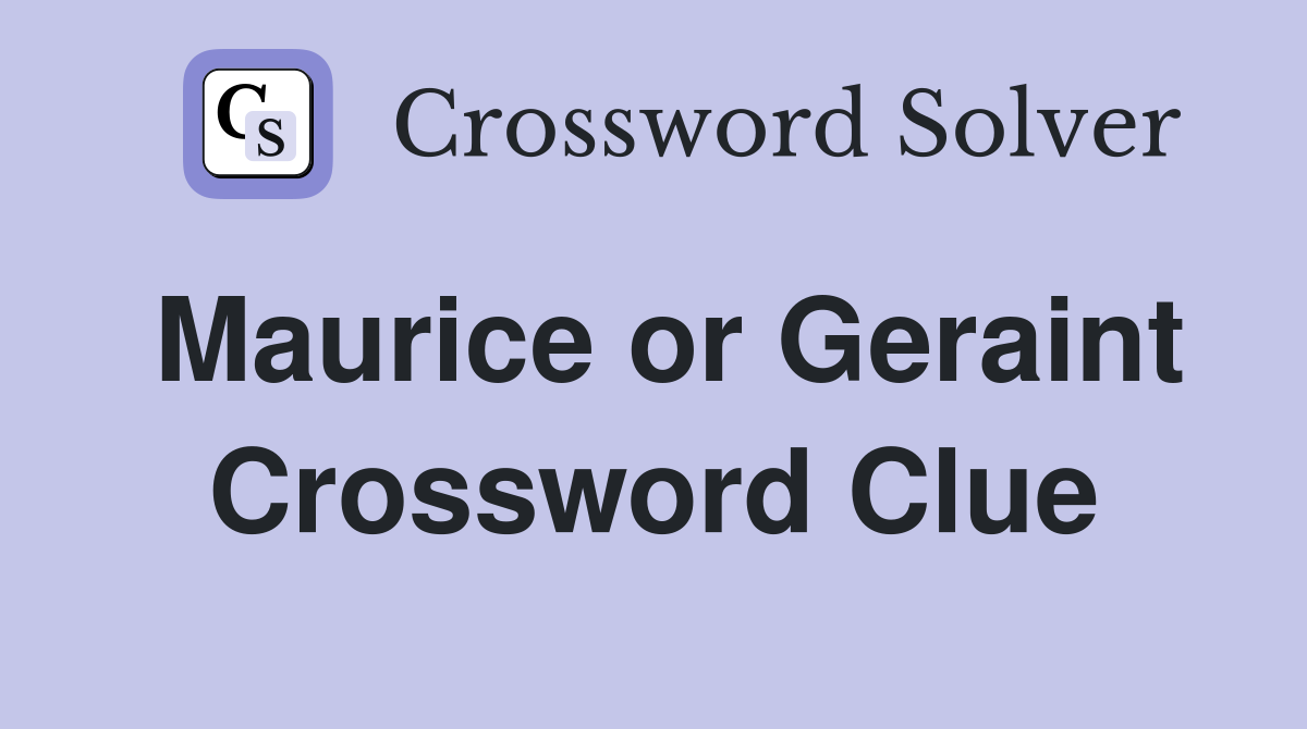 Maurice or Geraint Crossword Clue