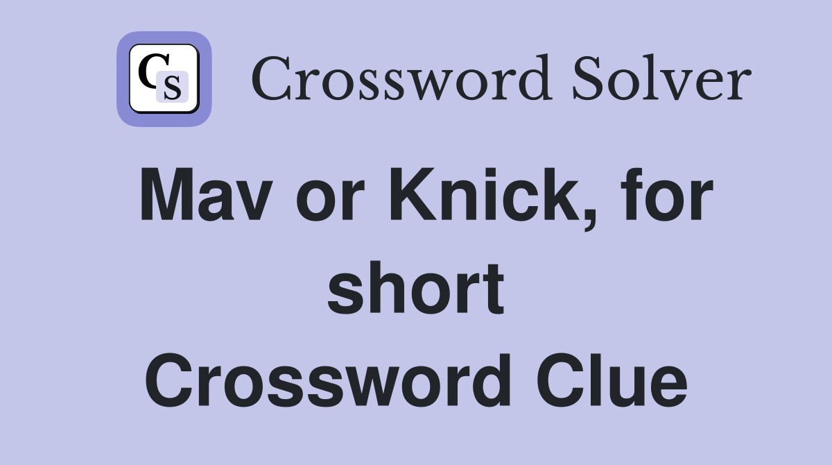 Mav or Knick, for short Crossword Clue