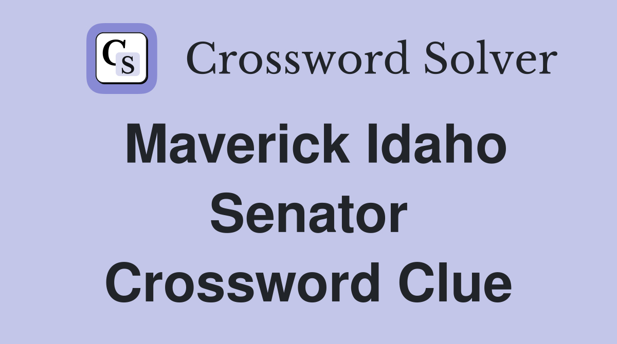 Maverick Idaho Senator Crossword Clue
