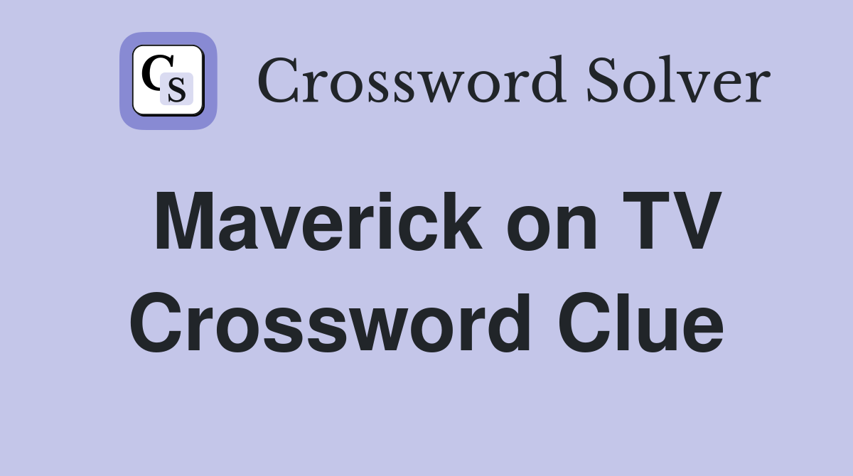 Maverick on TV Crossword Clue