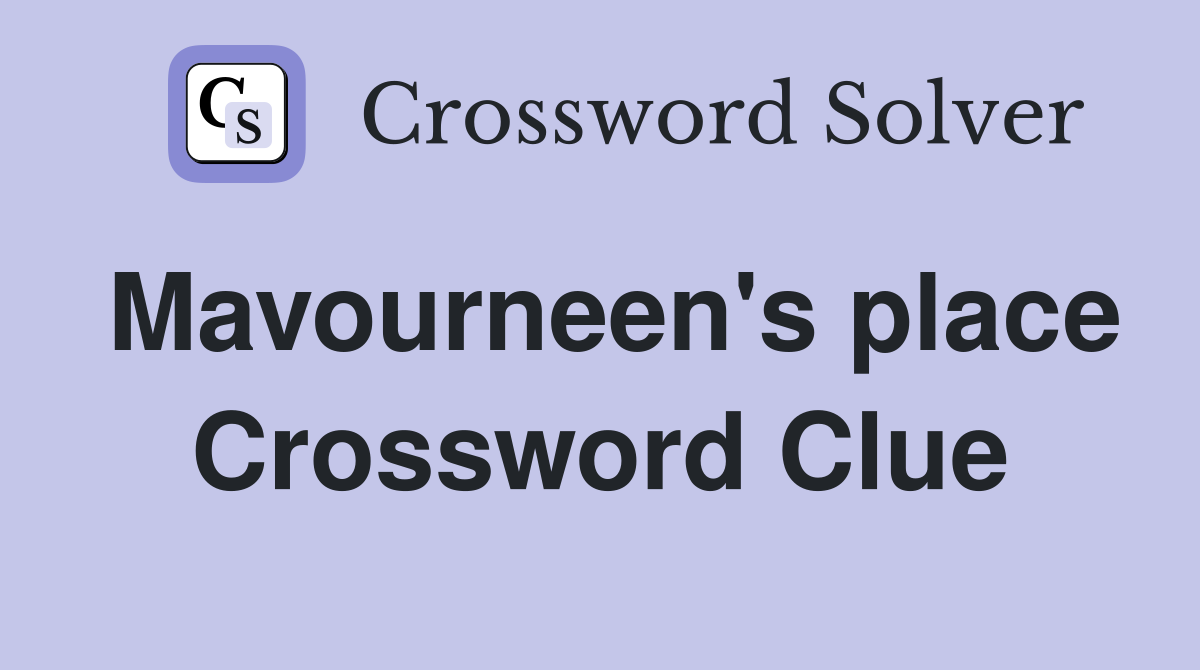 Mavourneen's place Crossword Clue