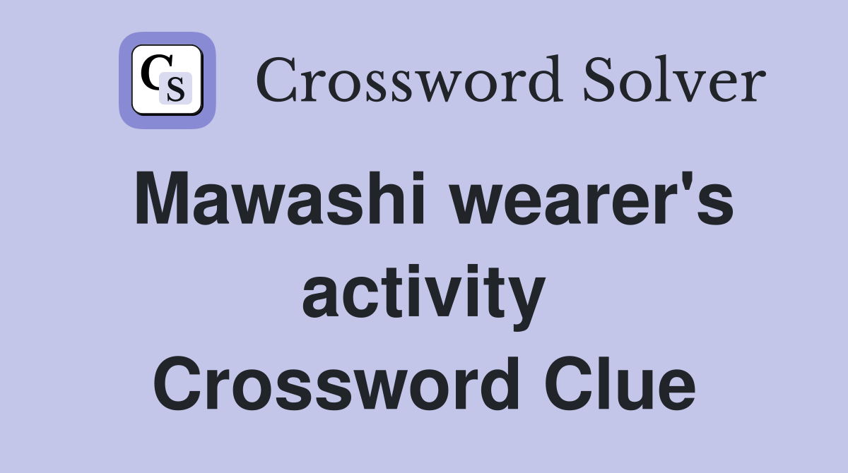 Mawashi wearer's activity Crossword Clue