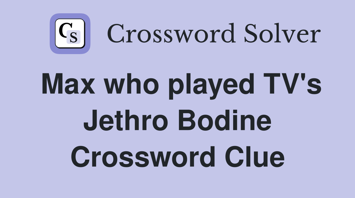 Max who played TV's Jethro Bodine Crossword Clue