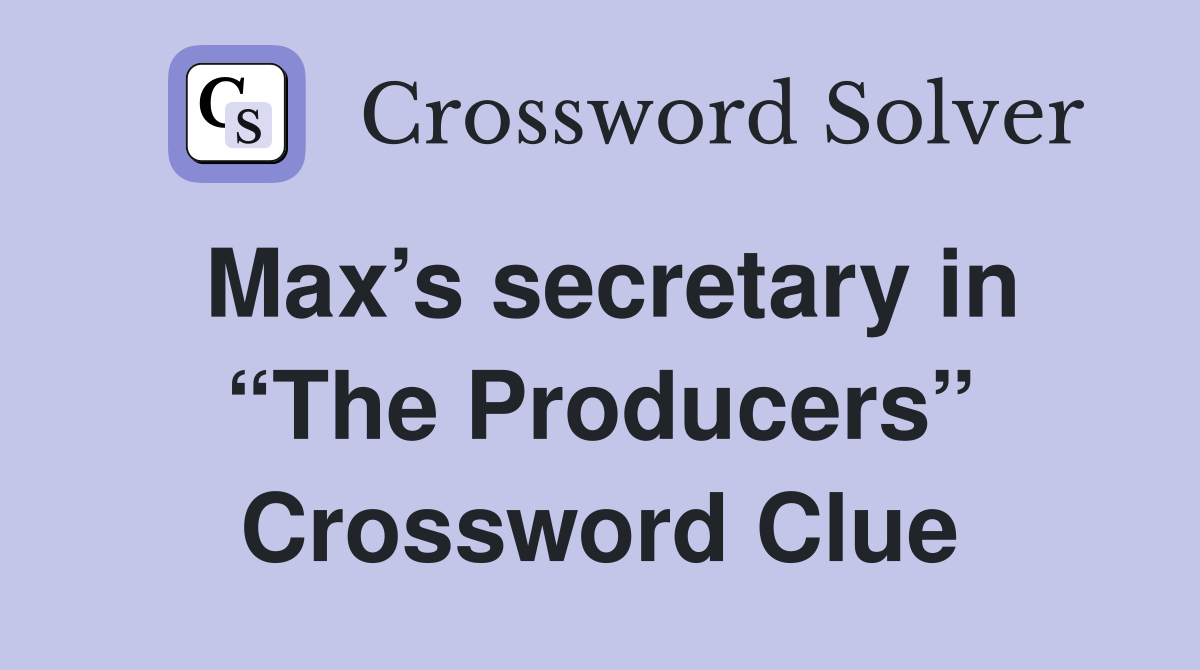 Max’s secretary in “The Producers” Crossword Clue