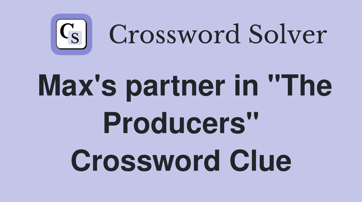 Max's partner in "The Producers" Crossword Clue