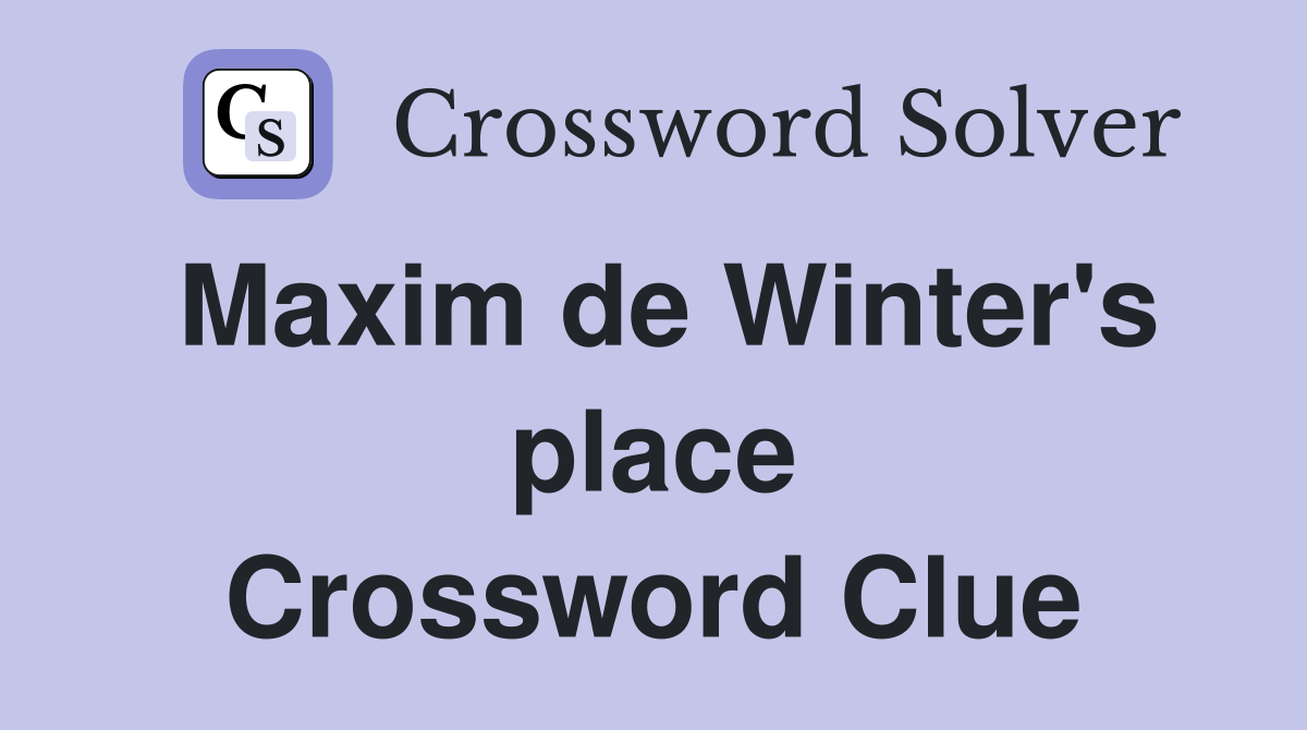 Maxim de Winter's place Crossword Clue