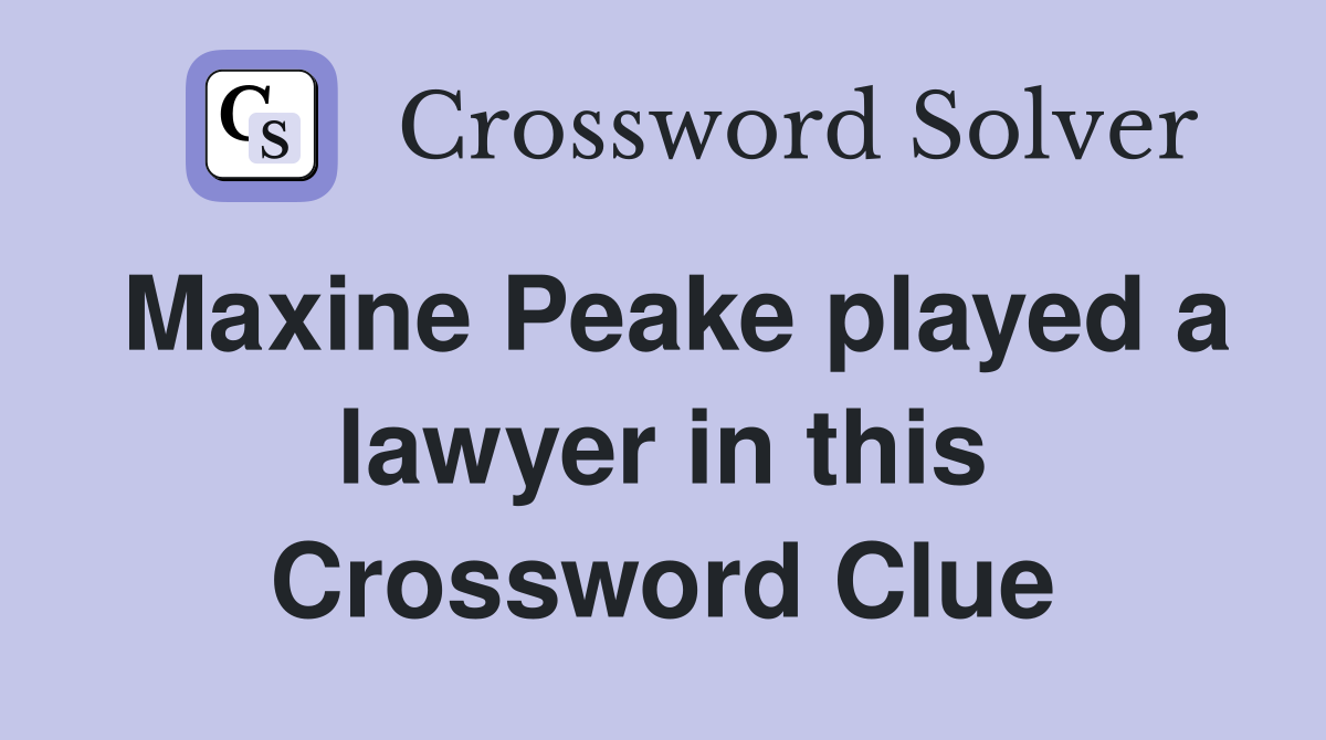 Maxine Peake played a lawyer in this Crossword Clue