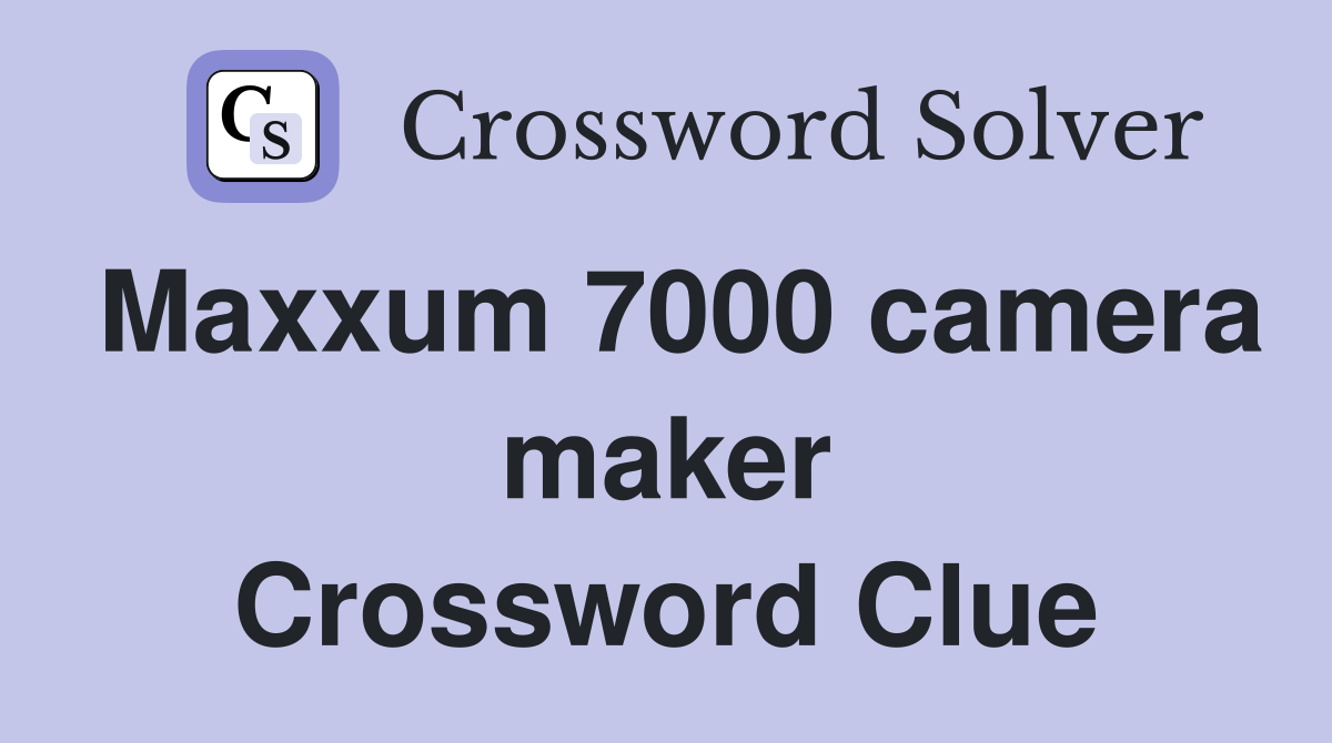 Maxxum 7000 camera maker Crossword Clue