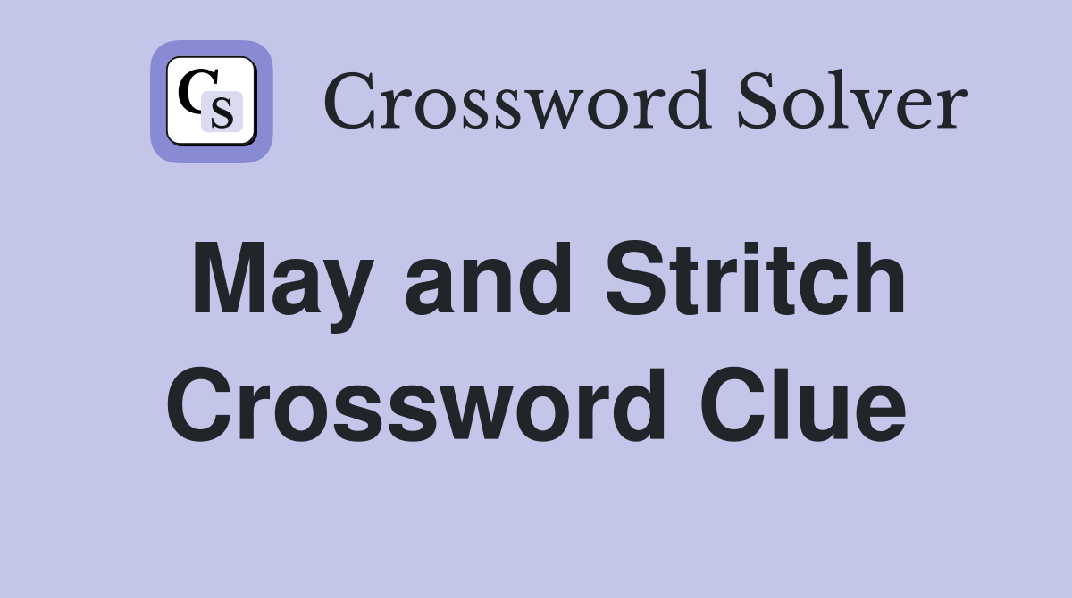 May and Stritch Crossword Clue