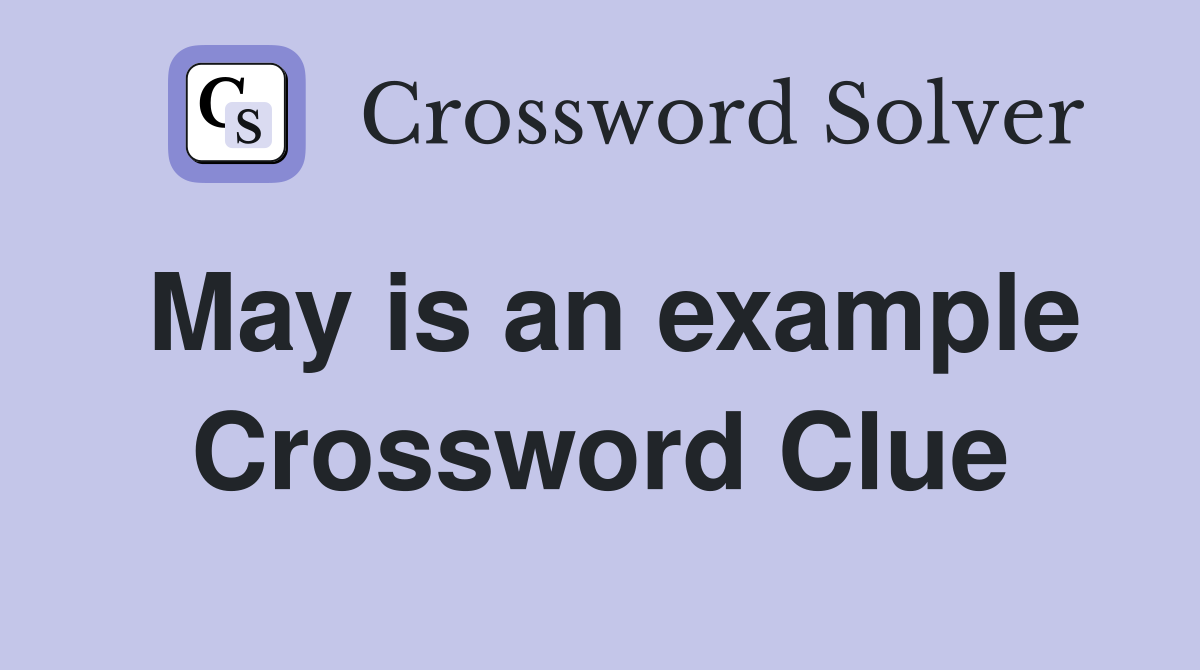 May is an example Crossword Clue