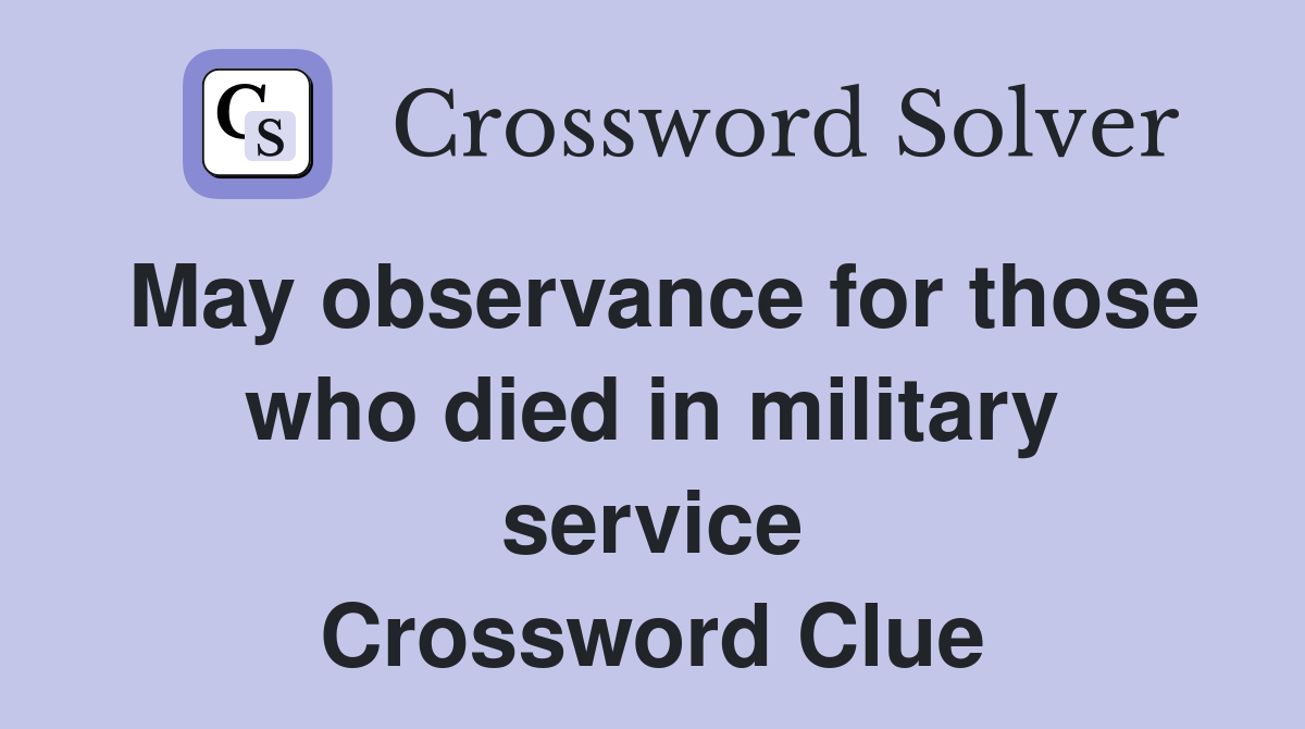 May observance for those who died in military service Crossword Clue