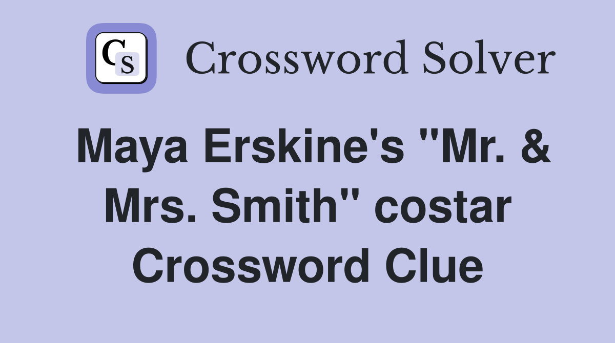 Maya Erskine's "Mr. & Mrs. Smith" costar Crossword Clue