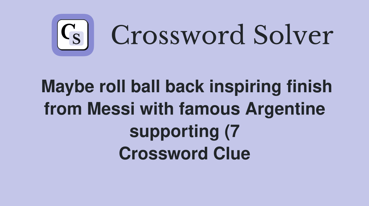 Maybe roll ball back inspiring finish from Messi with famous Argentine Maybe roll ball back inspiring finish from Messi with famous Argentine