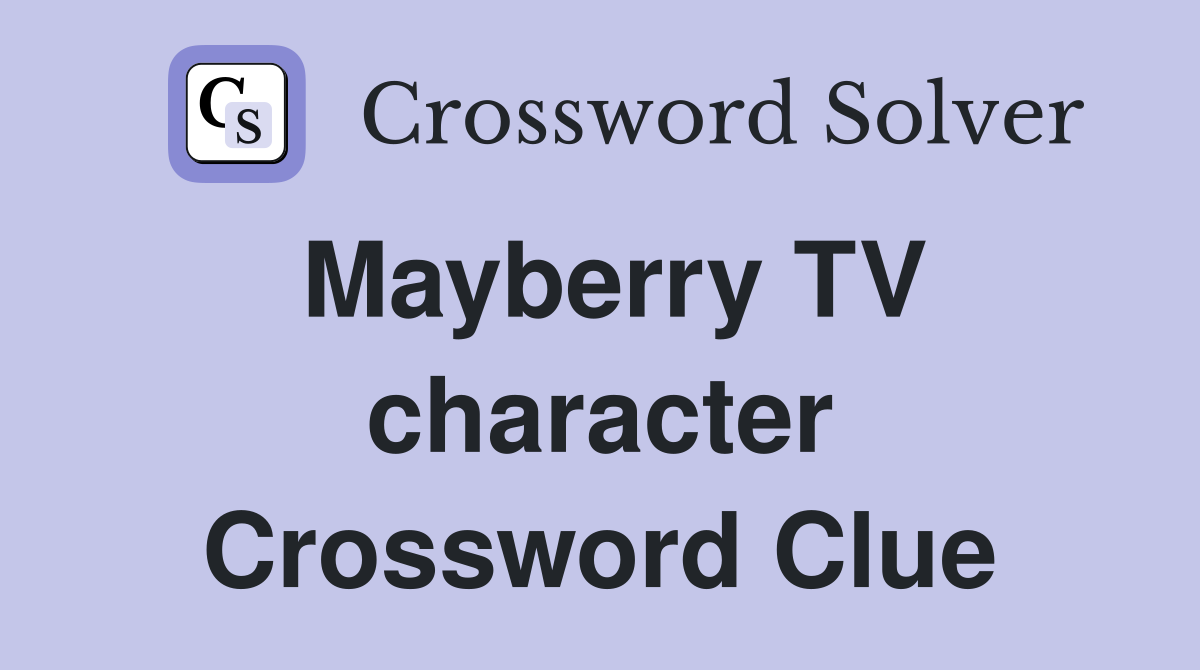 Mayberry TV character Crossword Clue